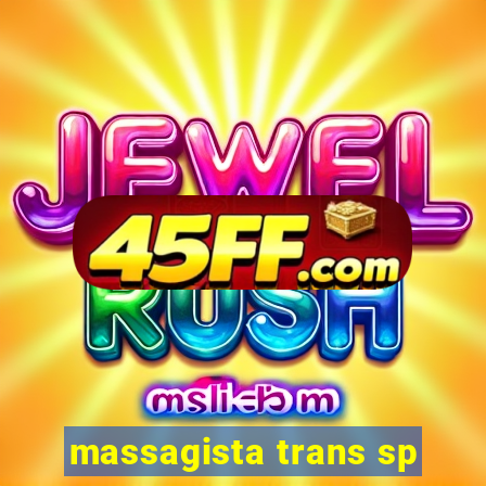 massagista trans sp